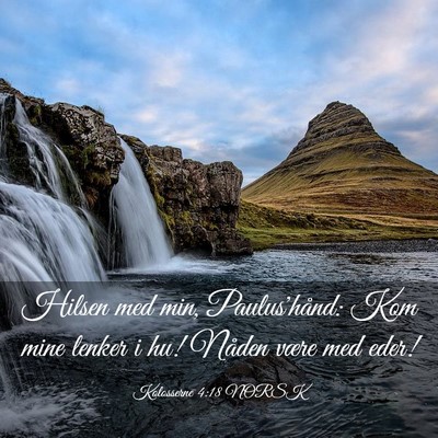Picture 03 - Kolosserne 4:18 NORSK - Hilsen med min, Paulus'hånd: Kom mine lenker i - Bible Verse Picture
