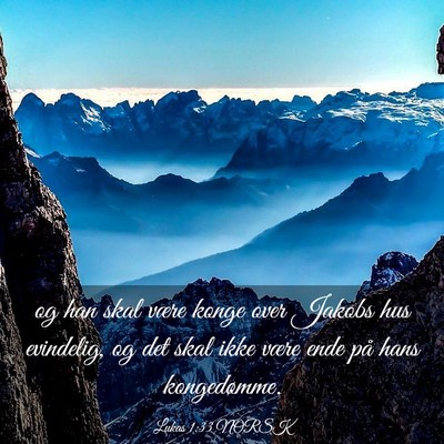 Picture 03 - Lukas 1:33 NORSK - og han skal være konge over Jakobs hus - Bible Verse Picture