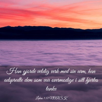 Picture 03 - Lukas 1:51 NORSK - Han gjorde veldig verk med sin arm, han adspredte - Bible Verse Picture