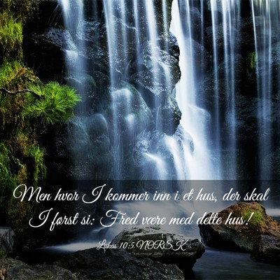 Picture 03 - Lukas 10:5 NORSK - Men hvor I kommer inn i et hus, der skal I først - Bible Verse Picture