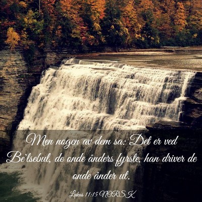 Picture 03 - Lukas 11:15 NORSK - Men nogen av dem sa: Det er ved Be'lsebul, de - Bible Verse Picture