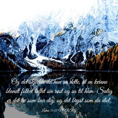 Picture 03 - Lukas 11:27 NORSK - Og det skjedde da han sa dette, at en kvinne - Bible Verse Picture