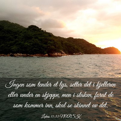 Picture 03 - Lukas 11:33 NORSK - Ingen som tender et lys, setter det i kjelleren - Bible Verse Picture
