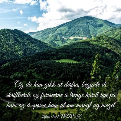 Picture 03 - Lukas 11:53 NORSK - Og da han gikk ut derfra, begynte de skriftlærde - Bible Verse Picture
