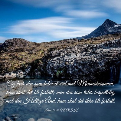 Picture 03 - Lukas 12:10 NORSK - Og hver den som taler et ord mot Menneskesønnen, - Bible Verse Picture