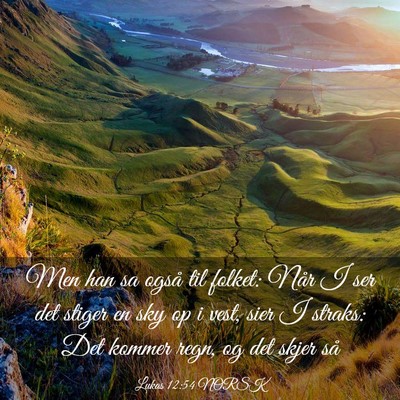Picture 03 - Lukas 12:54 NORSK - Men han sa også til folket: Når I ser det - Bible Verse Picture