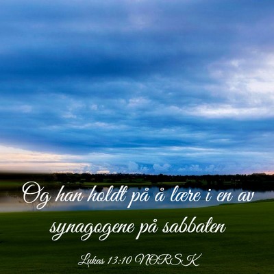 Picture 03 - Lukas 13:10 NORSK - Og han holdt på å lære i en av synagogene på - Bible Verse Picture