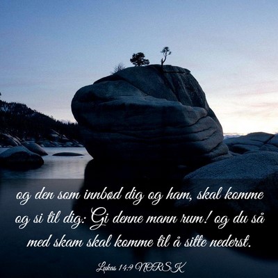 Picture 03 - Lukas 14:9 NORSK - og den som innbød dig og ham, skal komme og si - Bible Verse Picture