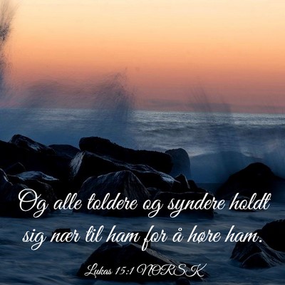 Picture 03 - Lukas 15:1 NORSK - Og alle toldere og syndere holdt sig nær til ham - Bible Verse Picture