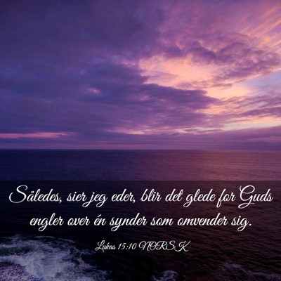 Picture 03 - Lukas 15:10 NORSK - Således, sier jeg eder, blir det glede for Guds - Bible Verse Picture