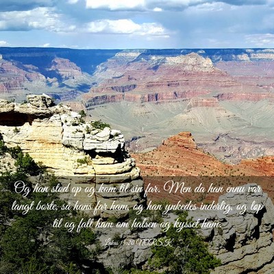 Picture 03 - Lukas 15:20 NORSK - Og han stod op og kom til sin far. Men da han - Bible Verse Picture