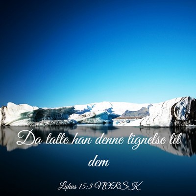 Picture 03 - Lukas 15:3 NORSK - Da talte han denne lignelse til - Bible Verse Picture