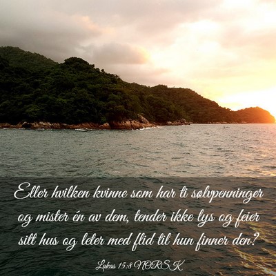 Picture 03 - Lukas 15:8 NORSK - Eller hvilken kvinne som har ti sølvpenninger og - Bible Verse Picture