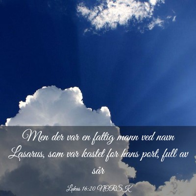 Picture 03 - Lukas 16:20 NORSK - Men der var en fattig mann ved navn Lasarus, som - Bible Verse Picture