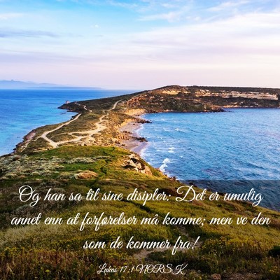 Picture 03 - Lukas 17:1 NORSK - Og han sa til sine disipler: Det er umulig annet - Bible Verse Picture