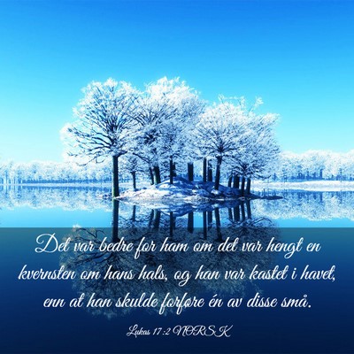 Picture 03 - Lukas 17:2 NORSK - Det var bedre for ham om det var hengt en - Bible Verse Picture
