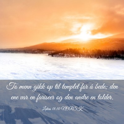 Picture 03 - Lukas 18:10 NORSK - To menn gikk op til templet for å bede; den ene - Bible Verse Picture