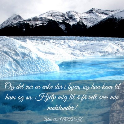 Picture 03 - Lukas 18:3 NORSK - Og det var en enke der i byen, og hun kom til ham - Bible Verse Picture