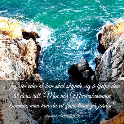 Picture 03 - Lukas 18:8 NORSK - Jeg sier eder at han skal skynde sig å hjelpe - Bible Verse Picture