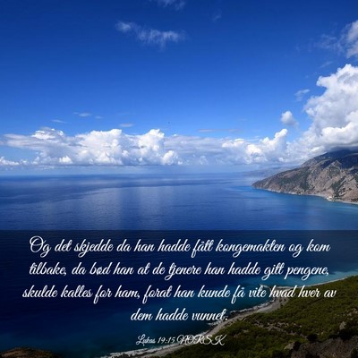 Picture 03 - Lukas 19:15 NORSK - Og det skjedde da han hadde fått kongemakten og - Bible Verse Picture