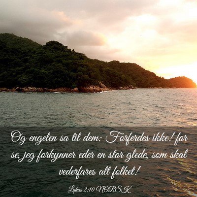 Picture 03 - Lukas 2:10 NORSK - Og engelen sa til dem: Forferdes ikke! for se, - Bible Verse Picture