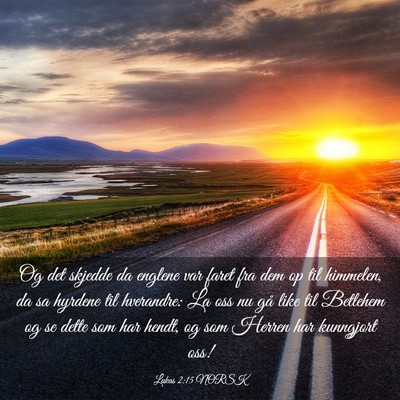 Picture 03 - Lukas 2:15 NORSK - Og det skjedde da englene var faret fra dem op - Bible Verse Picture