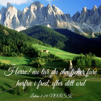 Picture 03 - Lukas 2:29 NORSK - Herre! nu lar du din tjener fare herfra i fred, - Bible Verse Picture