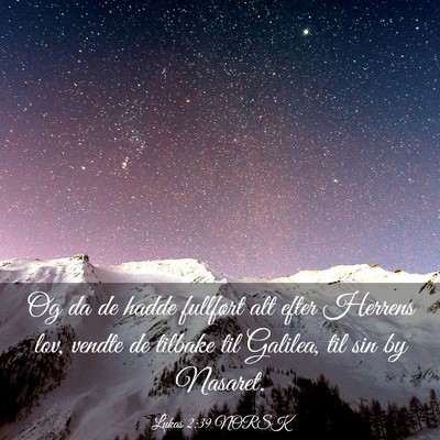 Picture 03 - Lukas 2:39 NORSK - Og da de hadde fullført alt efter Herrens lov, - Bible Verse Picture