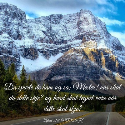 Picture 03 - Lukas 21:7 NORSK - Da spurte de ham og sa: Mester! når skal da - Bible Verse Picture