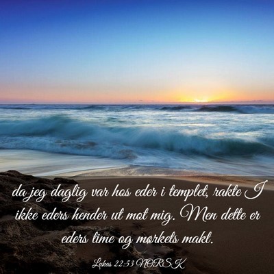 Picture 03 - Lukas 22:53 NORSK - da jeg daglig var hos eder i templet, rakte I - Bible Verse Picture