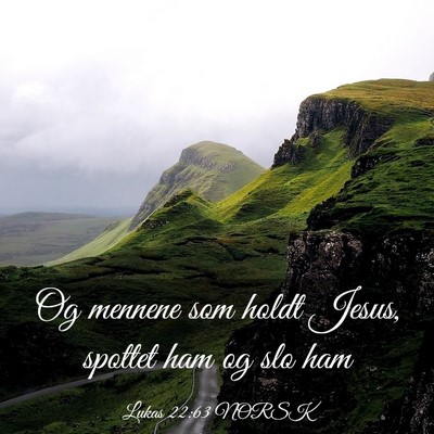 Picture 03 - Lukas 22:63 NORSK - Og mennene som holdt Jesus, spottet ham og slo - Bible Verse Picture