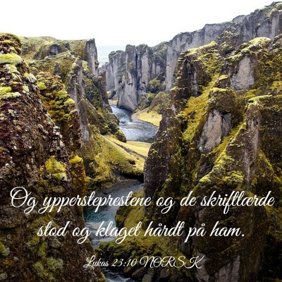 Picture 03 - Lukas 23:10 NORSK - Og yppersteprestene og de skriftlærde stod og - Bible Verse Picture
