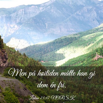 Picture 03 - Lukas 23:17 NORSK - Men på høitiden måtte han gi dem én - Bible Verse Picture