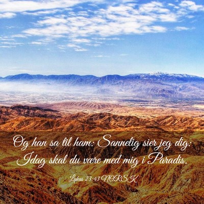 Picture 03 - Lukas 23:43 NORSK - Og han sa til ham: Sannelig sier jeg dig: Idag - Bible Verse Picture