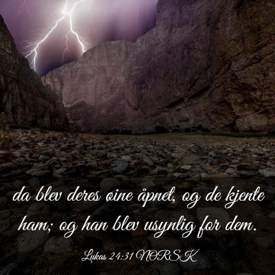Picture 03 - Lukas 24:31 NORSK - da blev deres øine åpnet, og de kjente ham; og - Bible Verse Picture