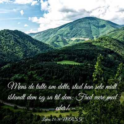 Picture 03 - Lukas 24:36 NORSK - Mens de talte om dette, stod han selv midt - Bible Verse Picture