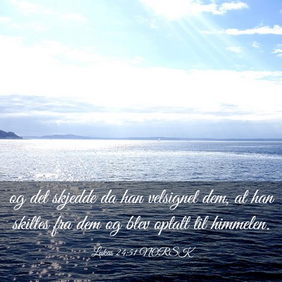 Picture 03 - Lukas 24:51 NORSK - og det skjedde da han velsignet dem, at han - Bible Verse Picture