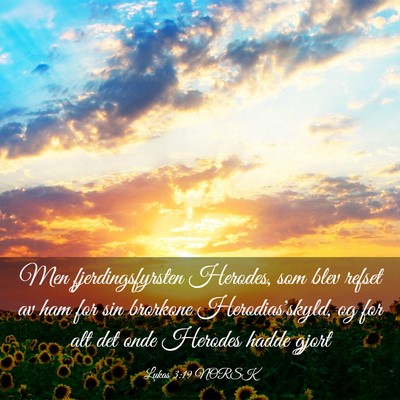 Picture 03 - Lukas 3:19 NORSK - Men fjerdingsfyrsten Herodes, som blev refset av - Bible Verse Picture
