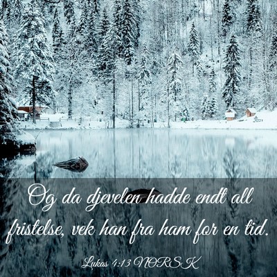 Picture 03 - Lukas 4:13 NORSK - Og da djevelen hadde endt all fristelse, vek han - Bible Verse Picture