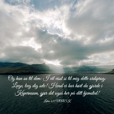 Picture 03 - Lukas 4:23 NORSK - Og han sa til dem: I vil visst si til mig dette - Bible Verse Picture