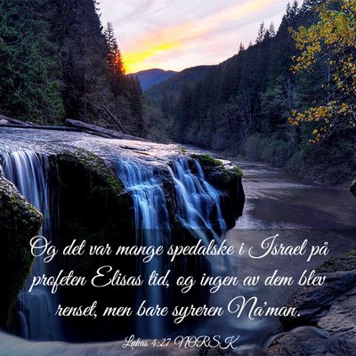 Picture 03 - Lukas 4:27 NORSK - Og det var mange spedalske i Israel på profeten - Bible Verse Picture