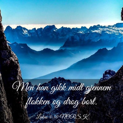 Picture 03 - Lukas 4:30 NORSK - Men han gikk midt gjennem flokken og drog - Bible Verse Picture