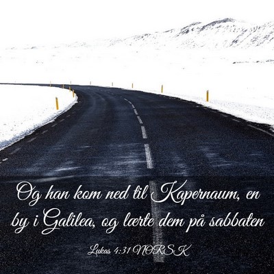 Picture 03 - Lukas 4:31 NORSK - Og han kom ned til Kapernaum, en by i Galilea, og - Bible Verse Picture