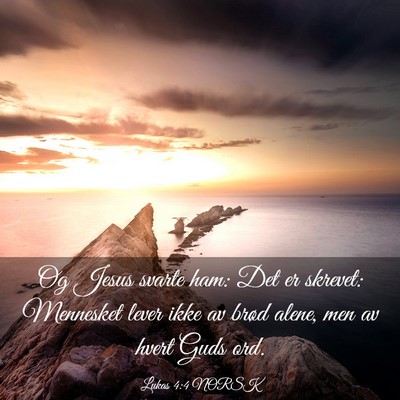 Picture 03 - Lukas 4:4 NORSK - Og Jesus svarte ham: Det er skrevet: Mennesket - Bible Verse Picture