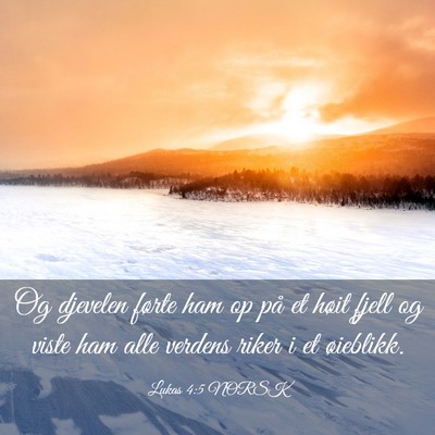 Picture 03 - Lukas 4:5 NORSK - Og djevelen førte ham op på et høit fjell og - Bible Verse Picture