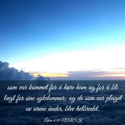 Picture 03 - Lukas 6:18 NORSK - som var kommet for å høre ham og for å bli - Bible Verse Picture
