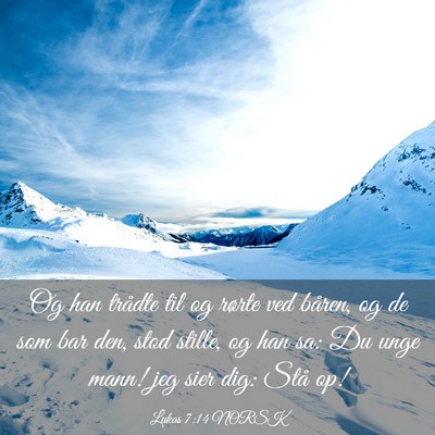 Picture 03 - Lukas 7:14 NORSK - Og han trådte til og rørte ved båren, og de - Bible Verse Picture