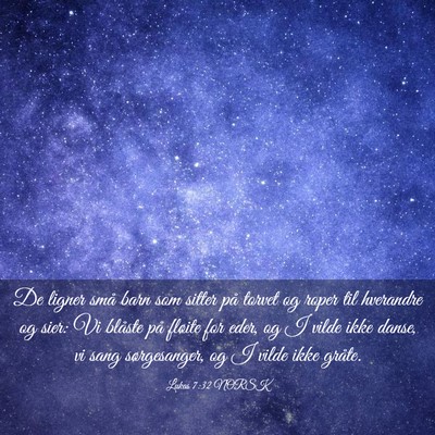 Picture 03 - Lukas 7:32 NORSK - De ligner små barn som sitter på torvet og - Bible Verse Picture