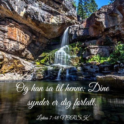 Picture 03 - Lukas 7:48 NORSK - Og han sa til henne: Dine synder er dig - Bible Verse Picture