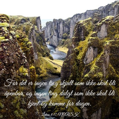 Picture 03 - Lukas 8:17 NORSK - For det er ingen ting skjult som ikke skal bli - Bible Verse Picture